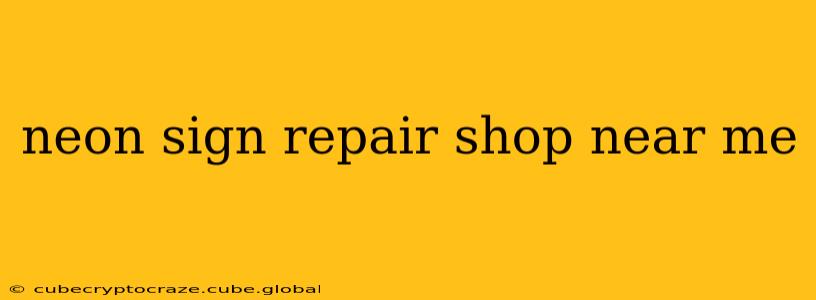 neon sign repair shop near me