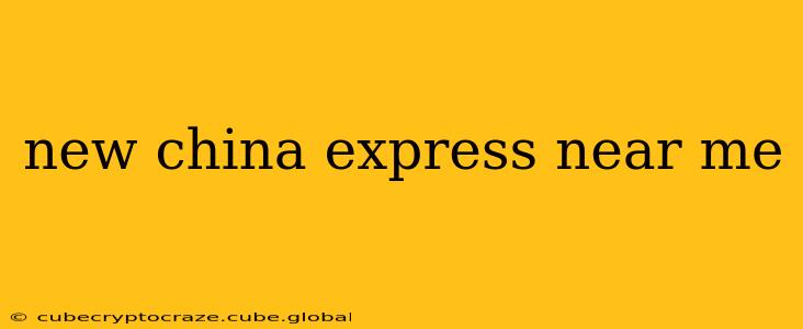 new china express near me