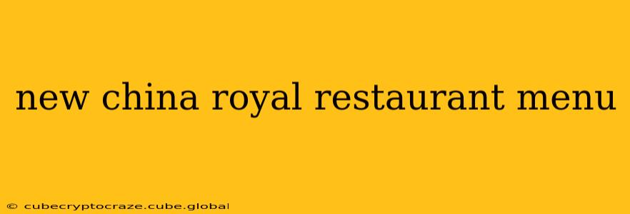 new china royal restaurant menu