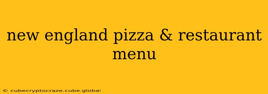 new england pizza & restaurant menu
