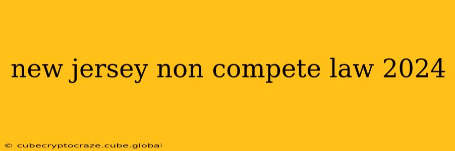 new jersey non compete law 2024