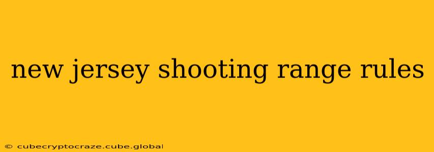 new jersey shooting range rules