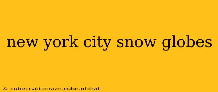 new york city snow globes