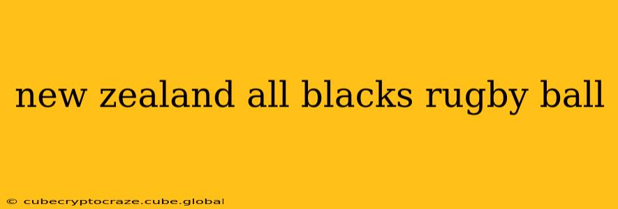 new zealand all blacks rugby ball
