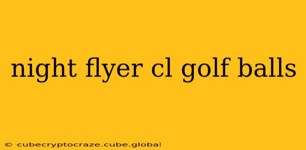 night flyer cl golf balls