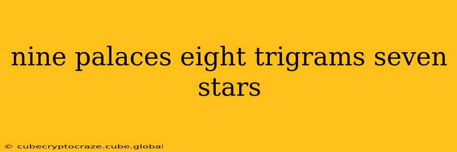nine palaces eight trigrams seven stars