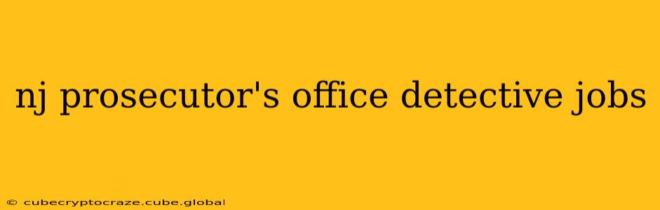 nj prosecutor's office detective jobs