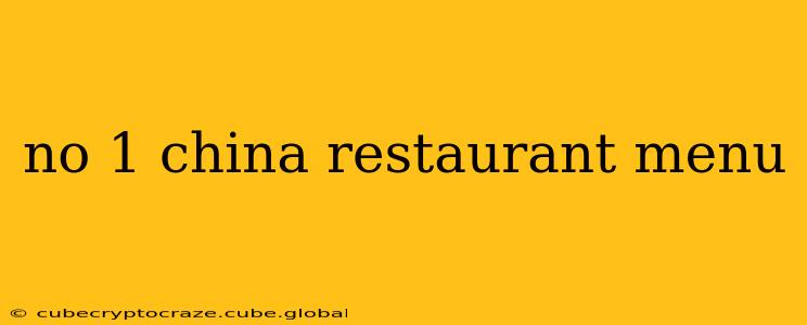 no 1 china restaurant menu