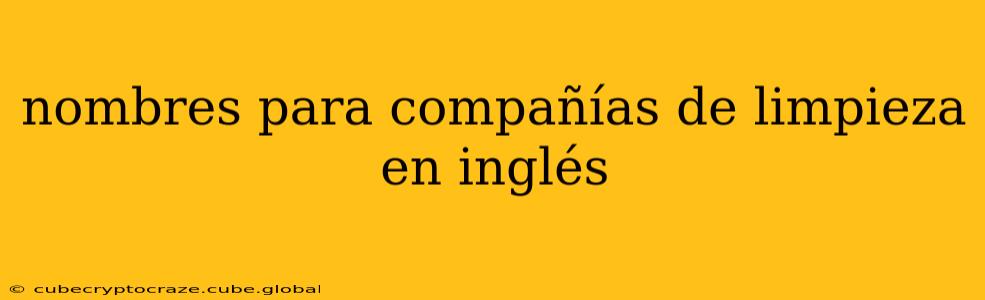 nombres para compañías de limpieza en inglés