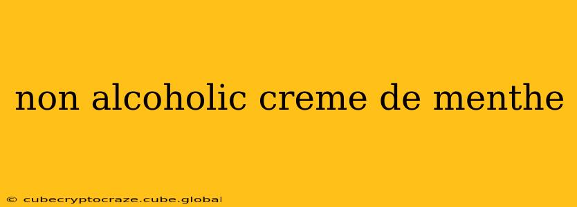 non alcoholic creme de menthe
