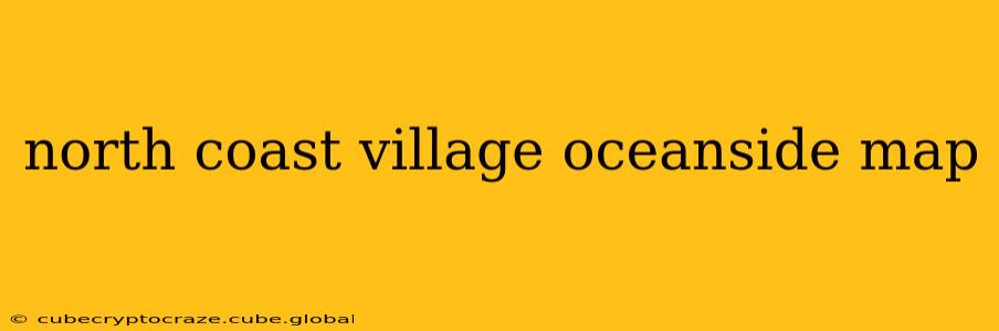 north coast village oceanside map