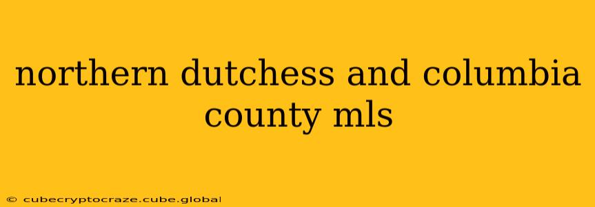 northern dutchess and columbia county mls