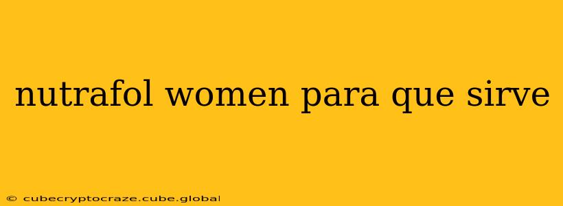 nutrafol women para que sirve