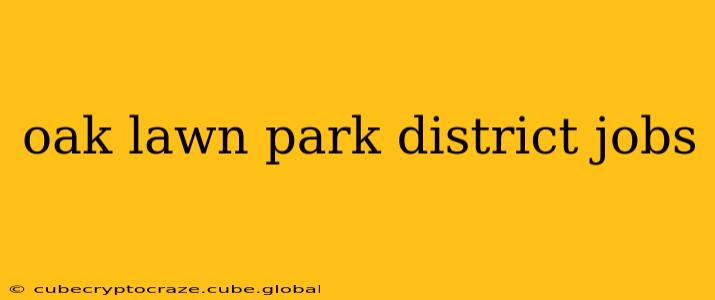 oak lawn park district jobs