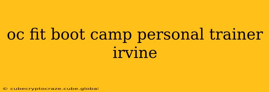 oc fit boot camp personal trainer irvine