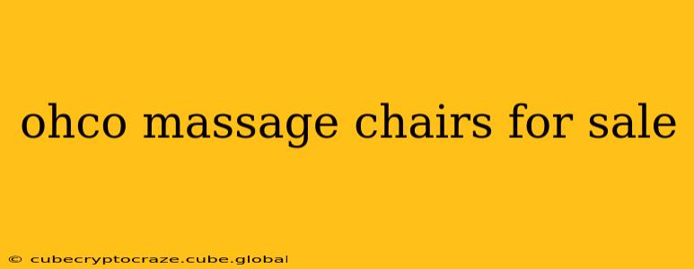 ohco massage chairs for sale
