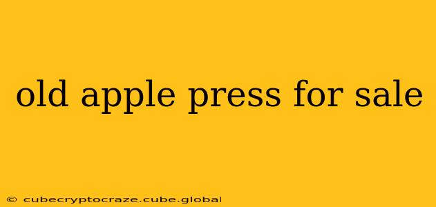 old apple press for sale