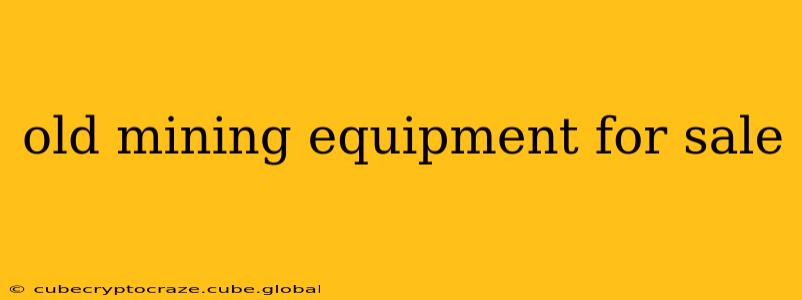 old mining equipment for sale
