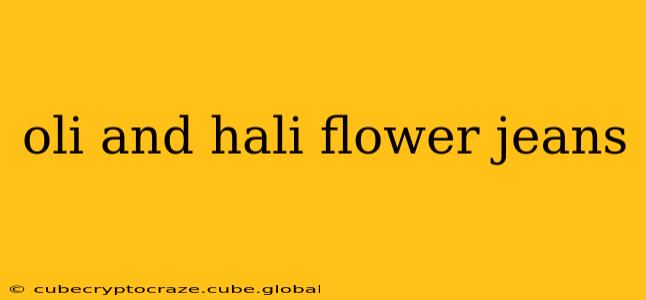 oli and hali flower jeans