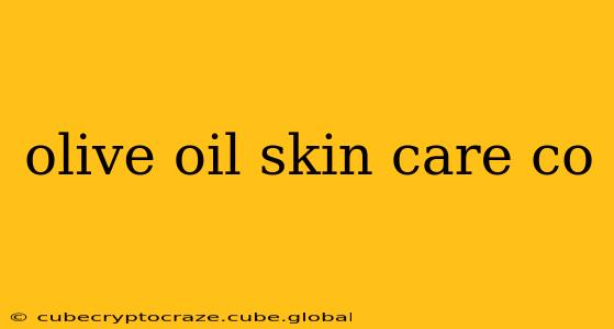 olive oil skin care co