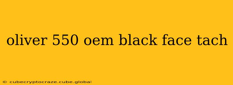 oliver 550 oem black face tach