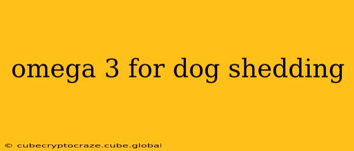 omega 3 for dog shedding
