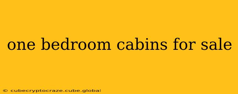one bedroom cabins for sale