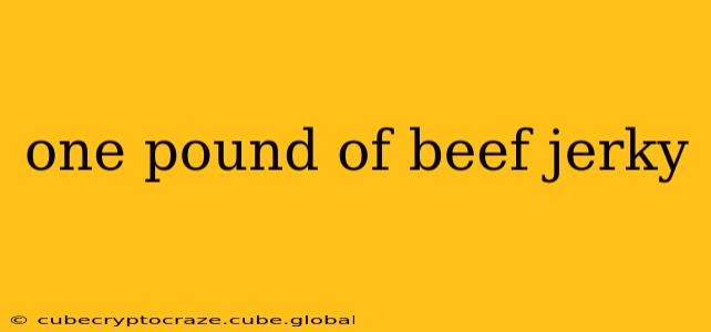 one pound of beef jerky