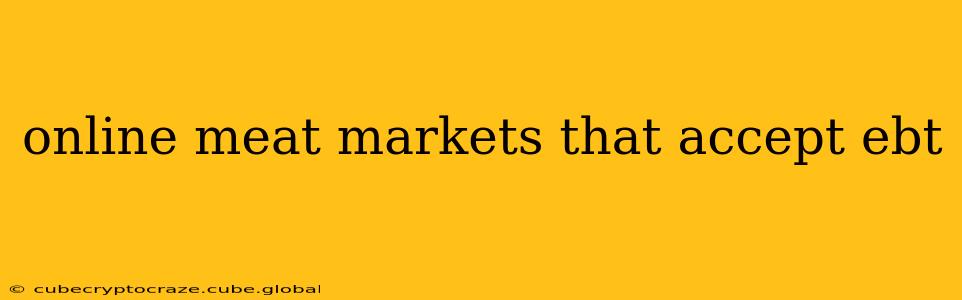 online meat markets that accept ebt