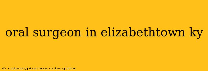oral surgeon in elizabethtown ky