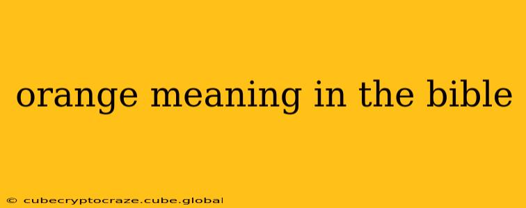 orange meaning in the bible