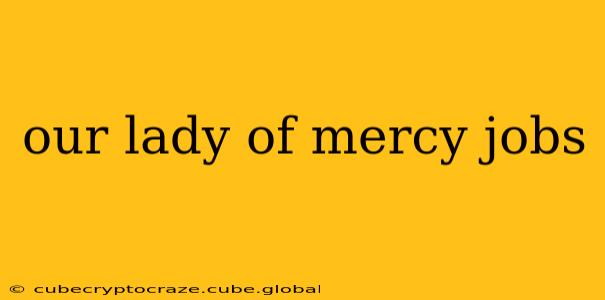our lady of mercy jobs