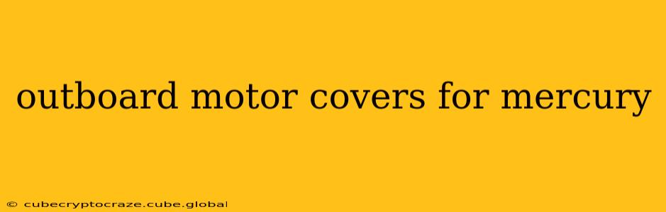 outboard motor covers for mercury