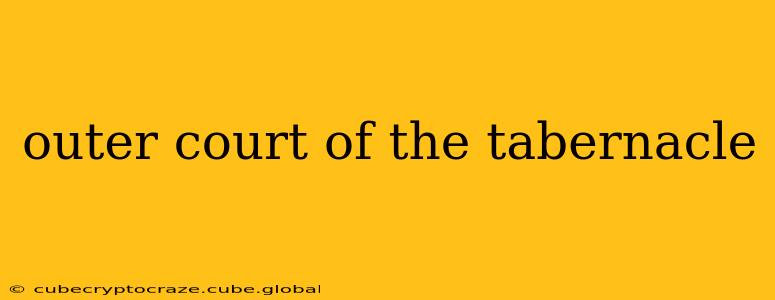 outer court of the tabernacle