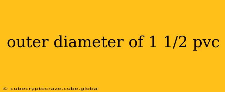 outer diameter of 1 1/2 pvc