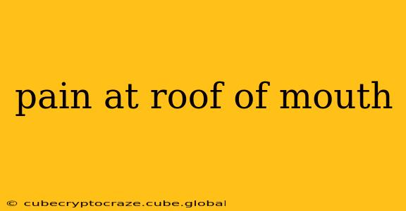 pain at roof of mouth