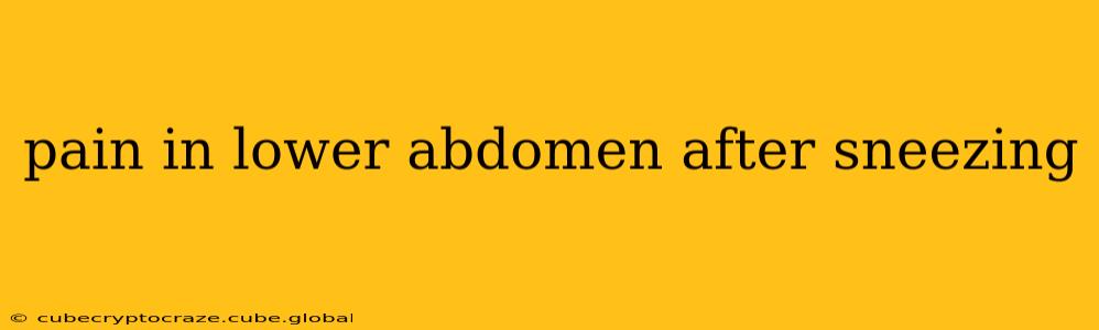 pain in lower abdomen after sneezing