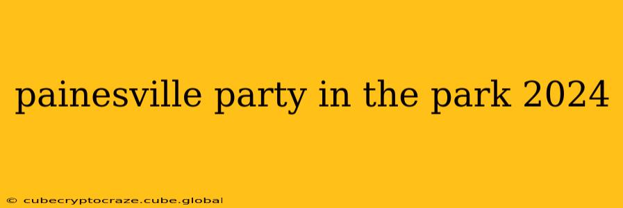 painesville party in the park 2024