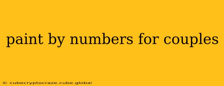 paint by numbers for couples