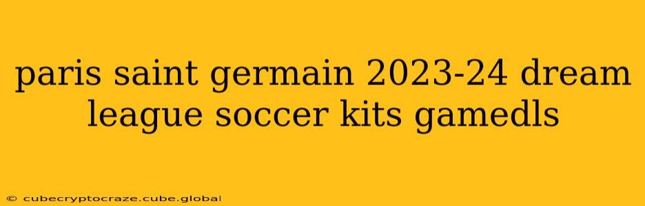 paris saint germain 2023-24 dream league soccer kits gamedls