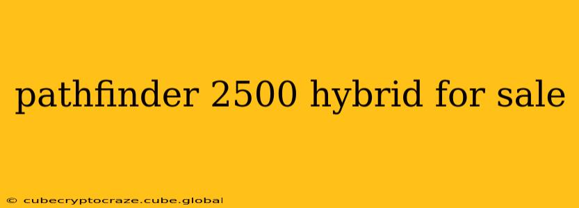 pathfinder 2500 hybrid for sale
