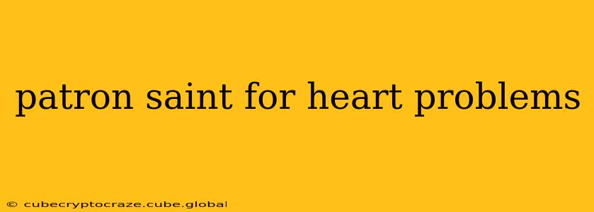 patron saint for heart problems