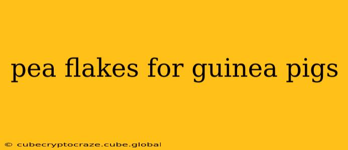 pea flakes for guinea pigs