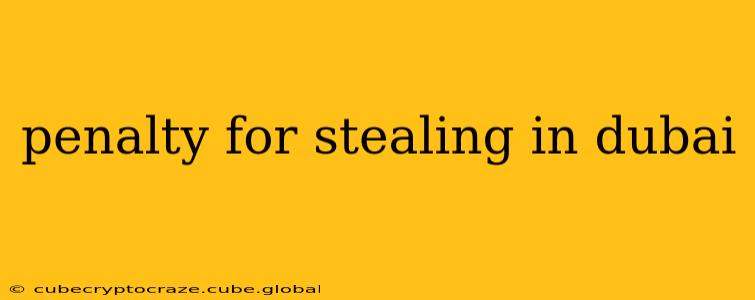 penalty for stealing in dubai