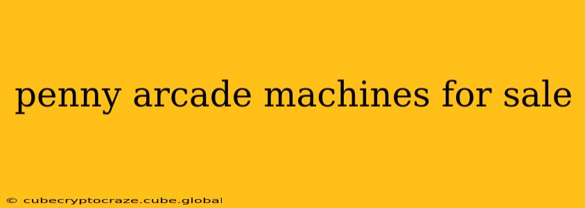 penny arcade machines for sale