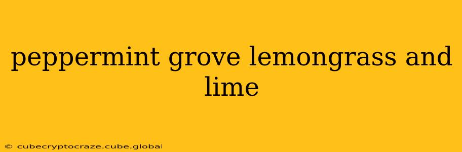 peppermint grove lemongrass and lime