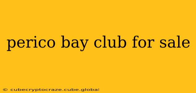 perico bay club for sale