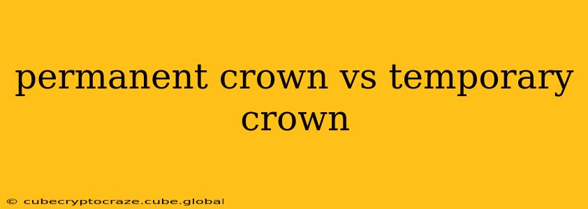 permanent crown vs temporary crown