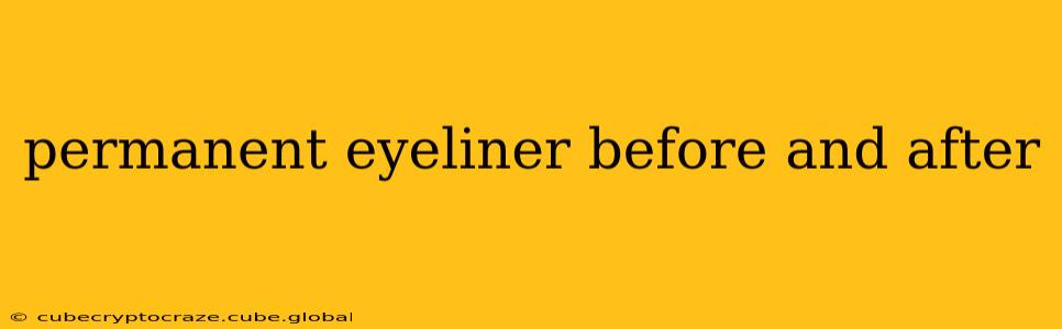 permanent eyeliner before and after