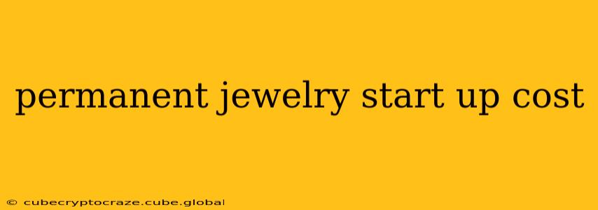 permanent jewelry start up cost